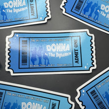 Load image into Gallery viewer, Donna & The Dynamo's Ticket Glossy Sticker
