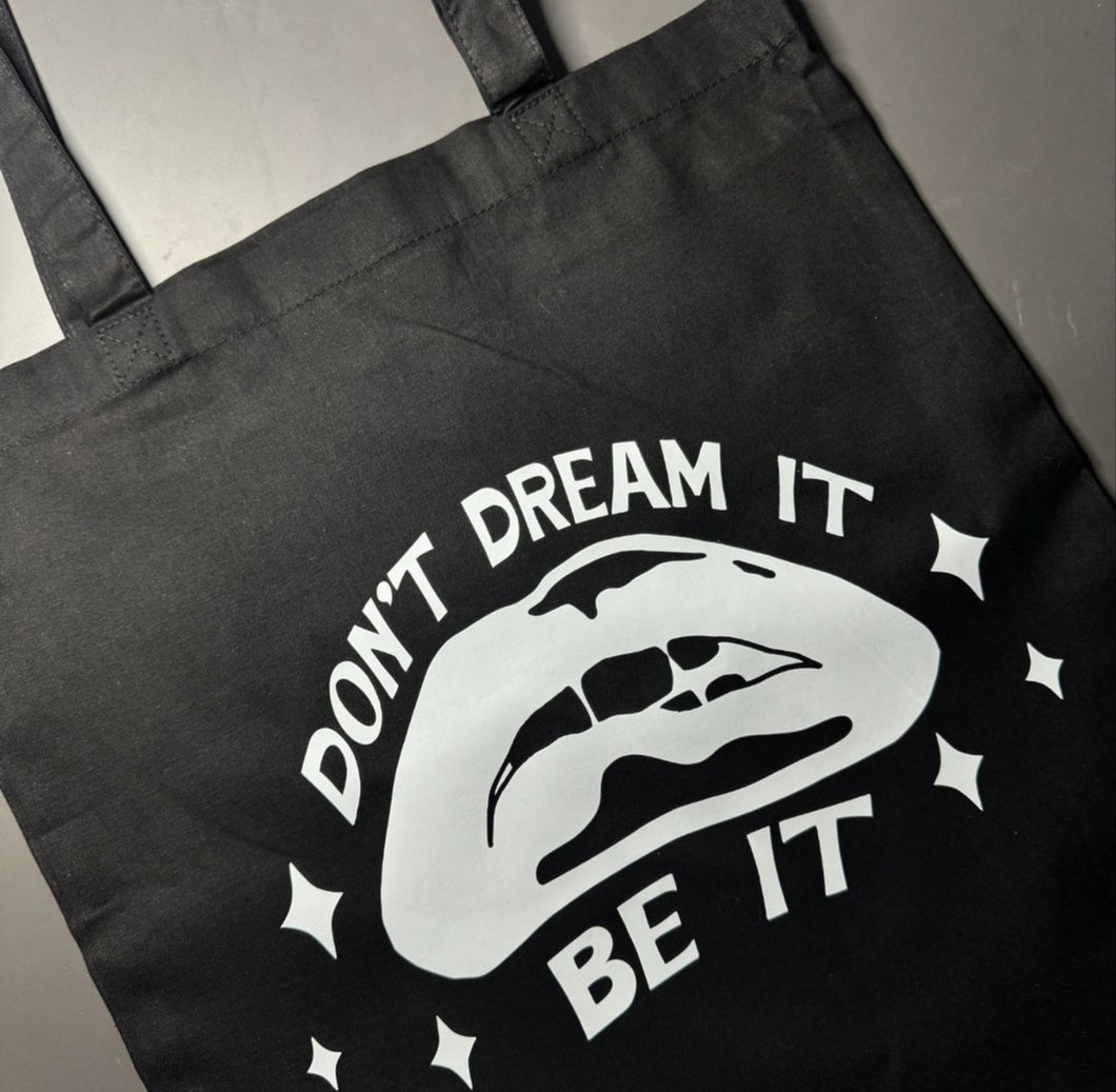 Don't Dream it Be it Tote Bag